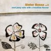 Sister Bossa Vol.6 Cool Jazzy Cuts With A Brazilian Flavour (2CD)